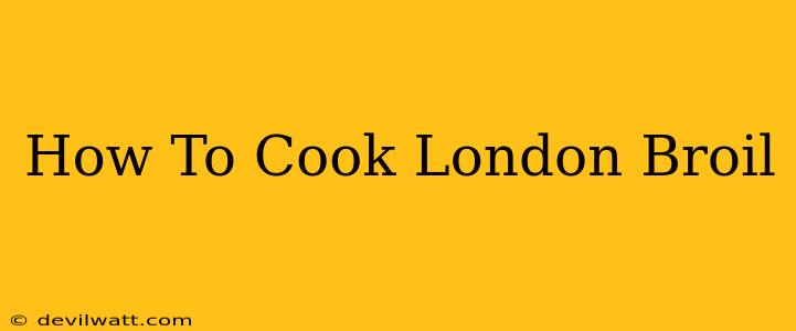 How To Cook London Broil