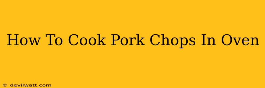 How To Cook Pork Chops In Oven