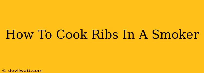 How To Cook Ribs In A Smoker