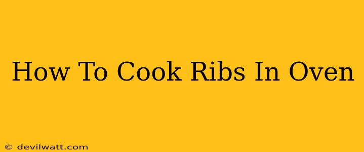 How To Cook Ribs In Oven