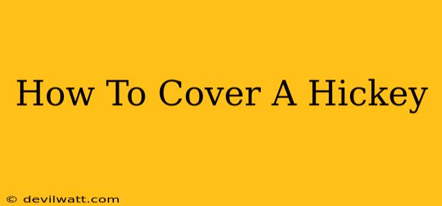 How To Cover A Hickey