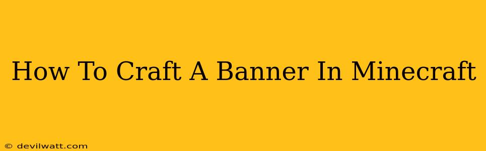 How To Craft A Banner In Minecraft