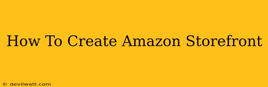 How To Create Amazon Storefront