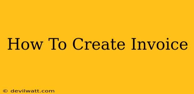 How To Create Invoice