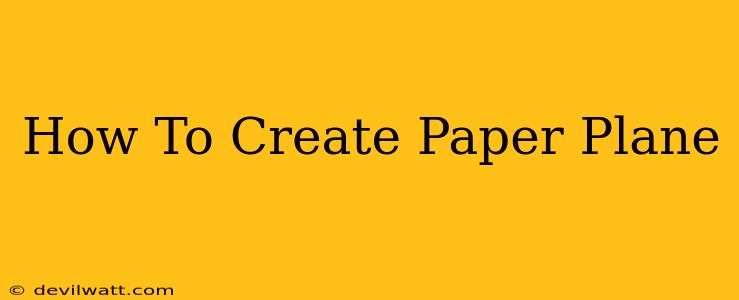 How To Create Paper Plane