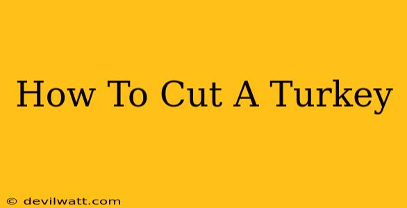 How To Cut A Turkey