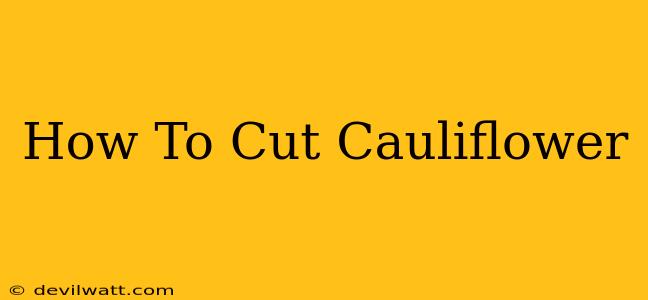 How To Cut Cauliflower