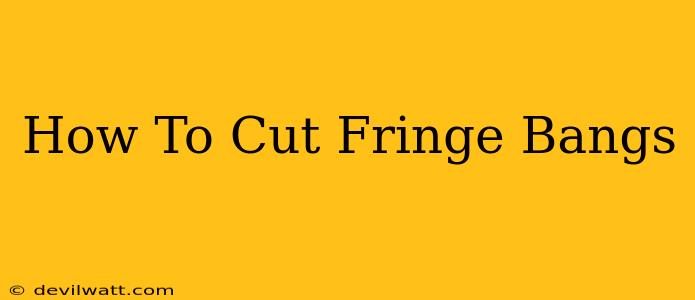 How To Cut Fringe Bangs