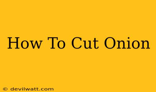 How To Cut Onion