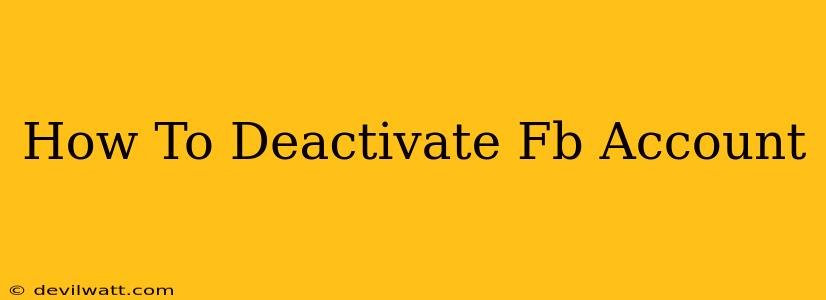 How To Deactivate Fb Account