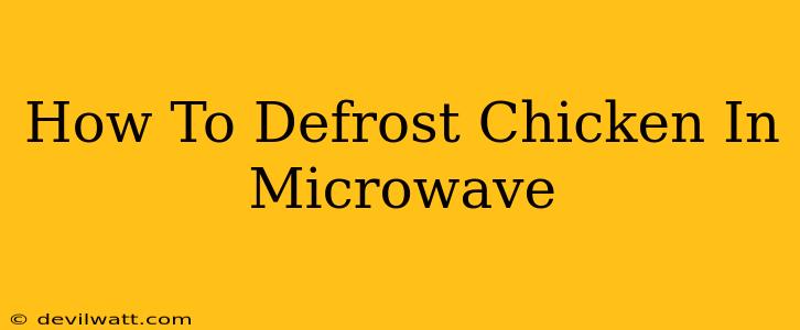 How To Defrost Chicken In Microwave