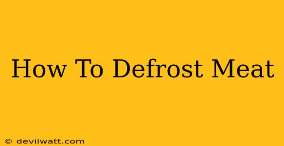 How To Defrost Meat