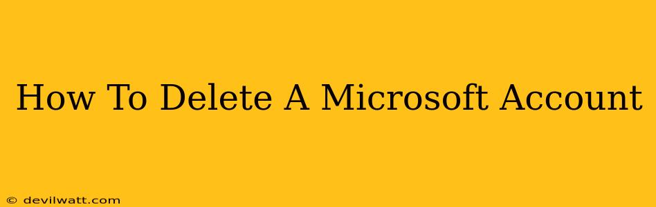 How To Delete A Microsoft Account