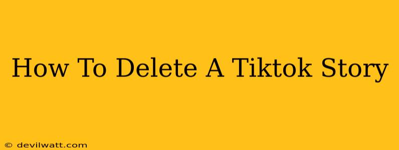 How To Delete A Tiktok Story