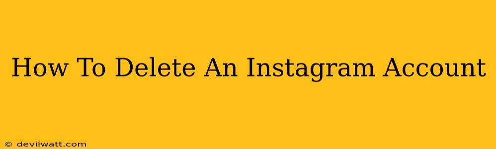 How To Delete An Instagram Account