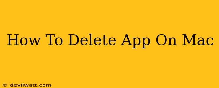 How To Delete App On Mac