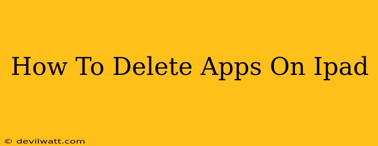 How To Delete Apps On Ipad