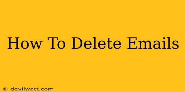 How To Delete Emails