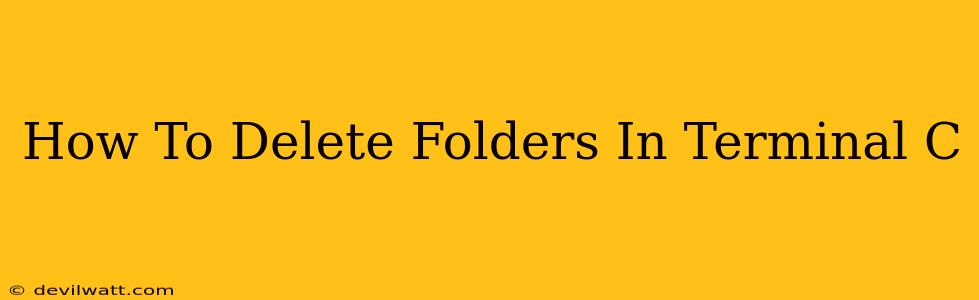 How To Delete Folders In Terminal C