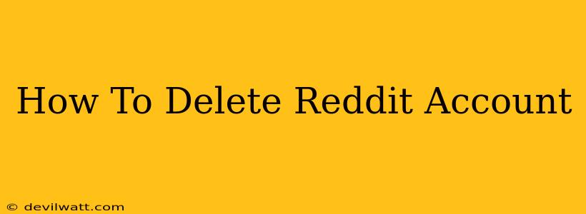 How To Delete Reddit Account