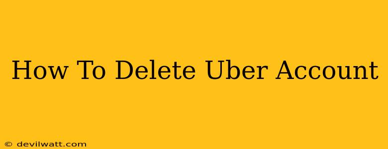 How To Delete Uber Account