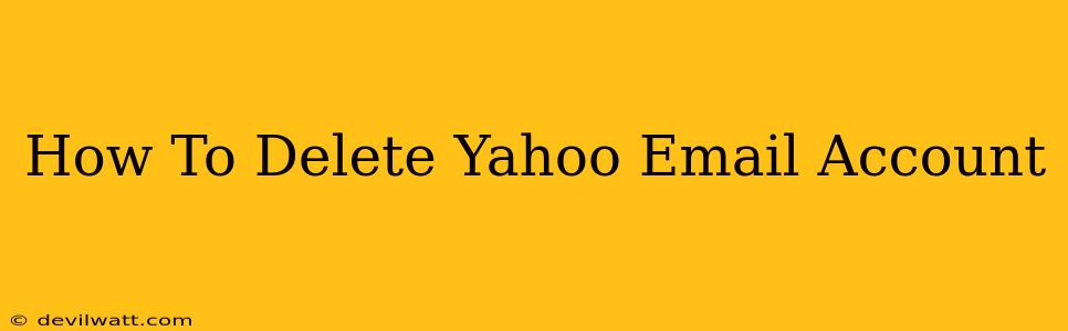 How To Delete Yahoo Email Account