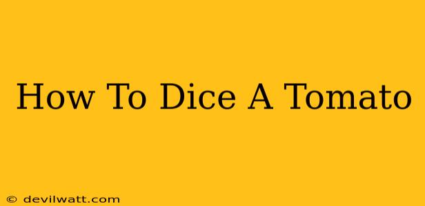 How To Dice A Tomato