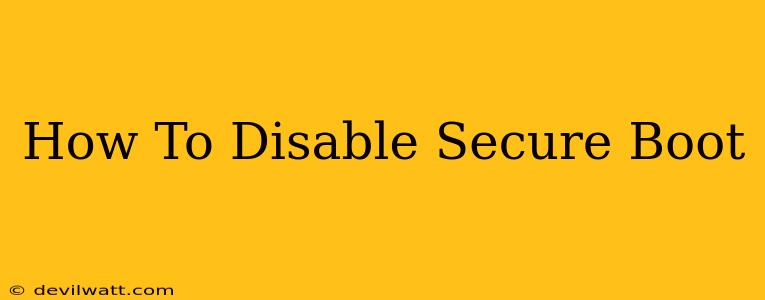 How To Disable Secure Boot