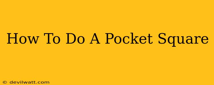 How To Do A Pocket Square