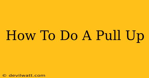 How To Do A Pull Up