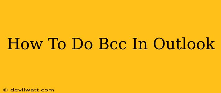 How To Do Bcc In Outlook