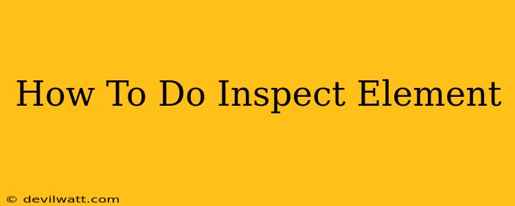 How To Do Inspect Element