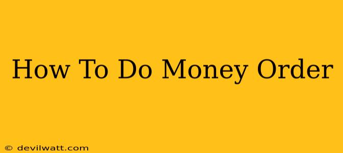 How To Do Money Order