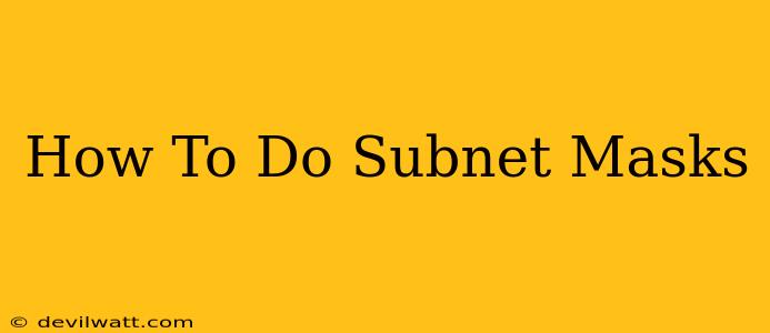 How To Do Subnet Masks