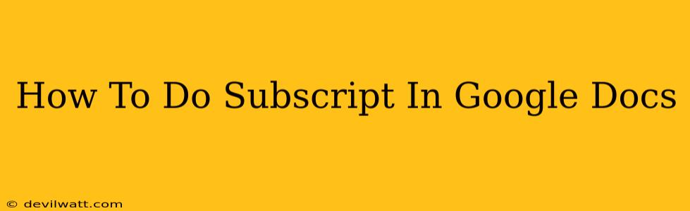 How To Do Subscript In Google Docs