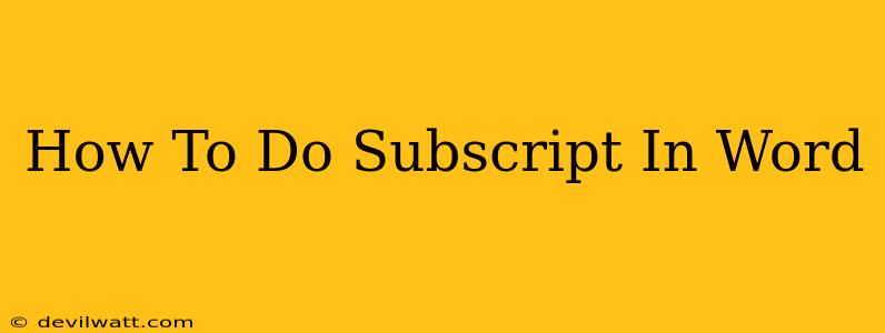 How To Do Subscript In Word