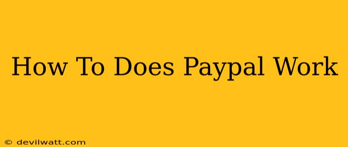 How To Does Paypal Work