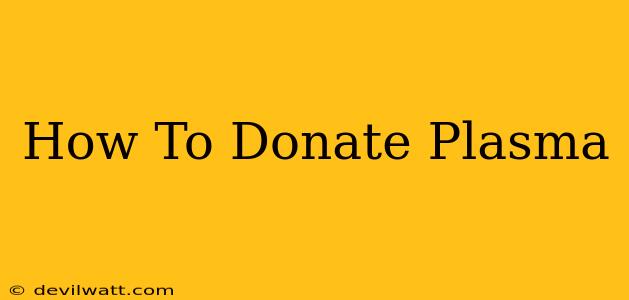 How To Donate Plasma