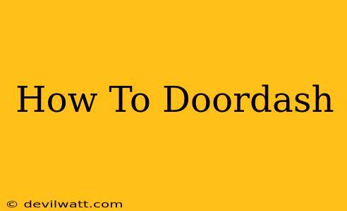 How To Doordash