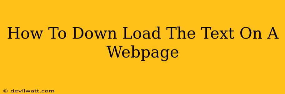 How To Down Load The Text On A Webpage