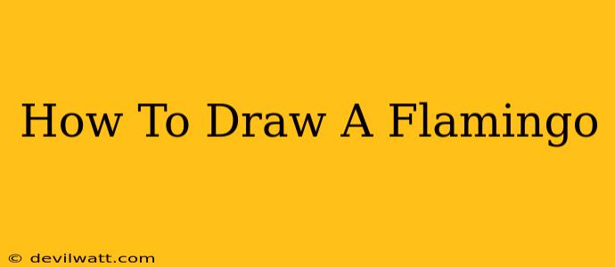 How To Draw A Flamingo