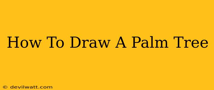 How To Draw A Palm Tree