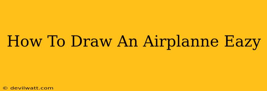 How To Draw An Airplanne Eazy