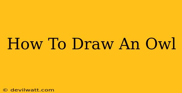 How To Draw An Owl