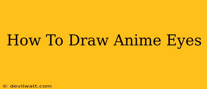 How To Draw Anime Eyes