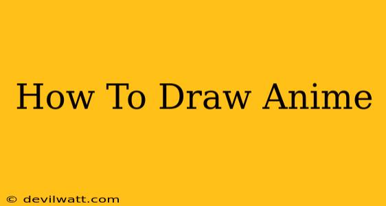 How To Draw Anime