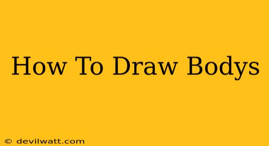 How To Draw Bodys