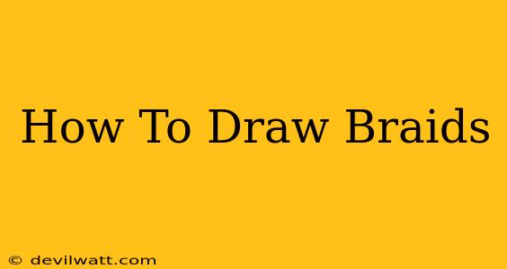 How To Draw Braids