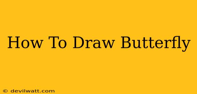 How To Draw Butterfly