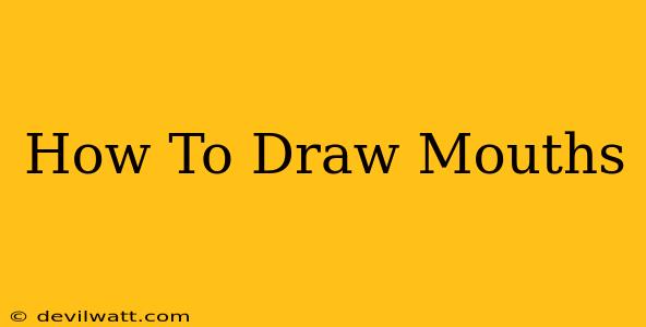 How To Draw Mouths